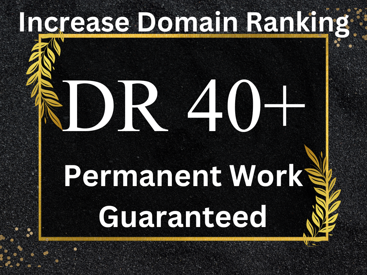I will increase your site's Domain Rating Dr 40+ with...