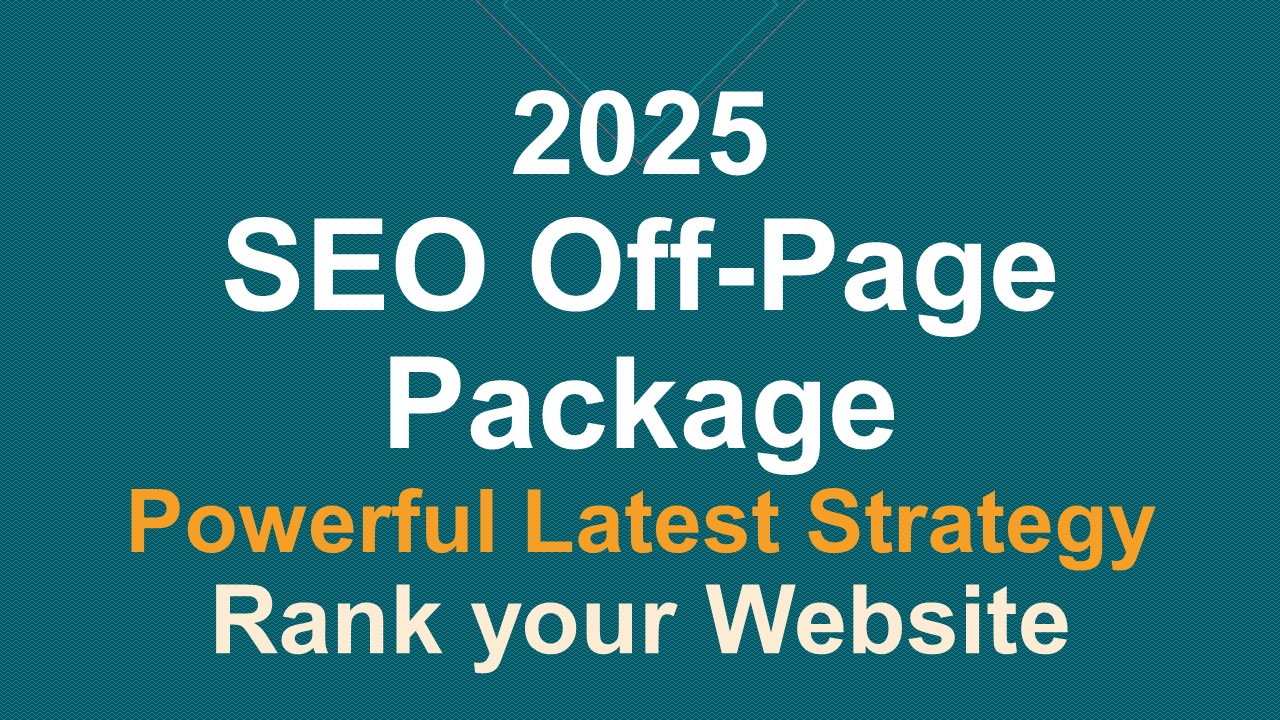 2025 Latest Powerful SEO Off-Site Strategy to rank yo...