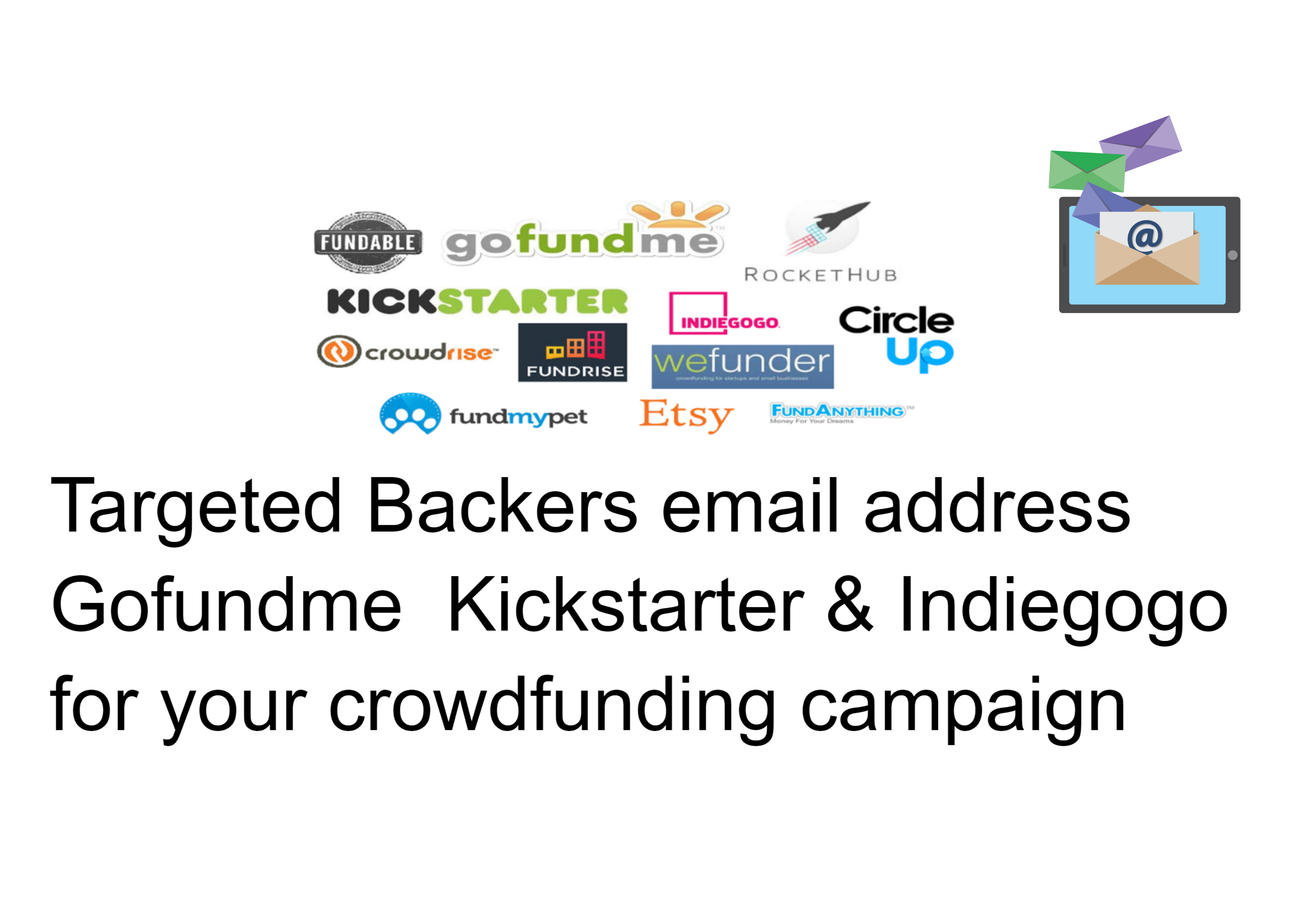 I will share Backers email address Gofundme Kickstart...