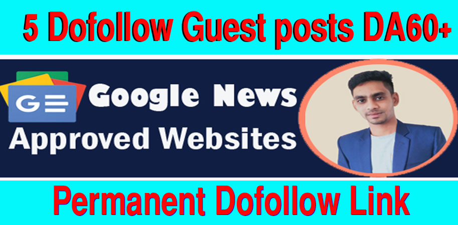 I will publish 5 guest posts on da60+ google news app...