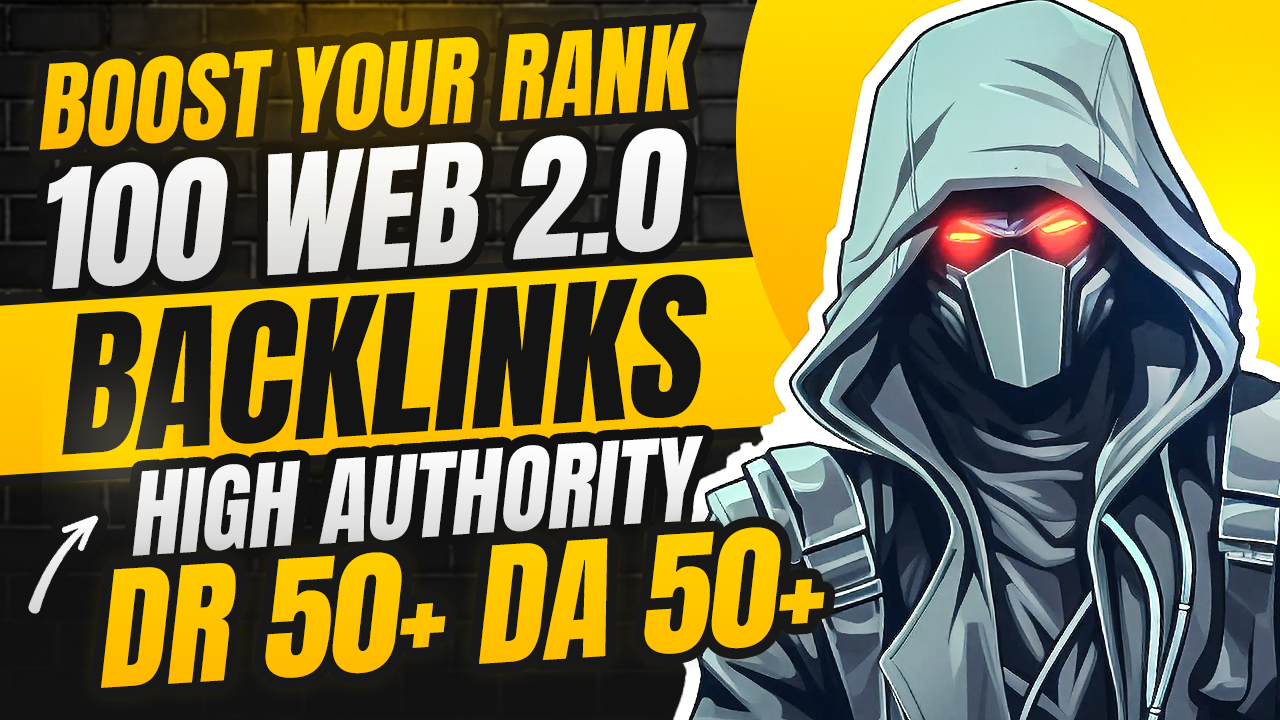 Boost Your Rank- 100 WEB 2.0 Backlinks High Authority...
