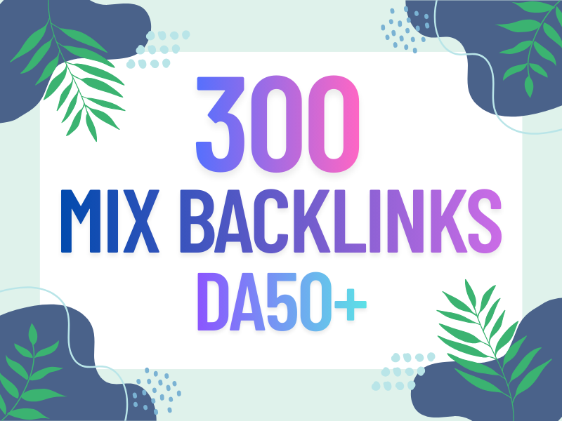 300 DA50+ High Authority Mixed Backlinks - Premium SE...