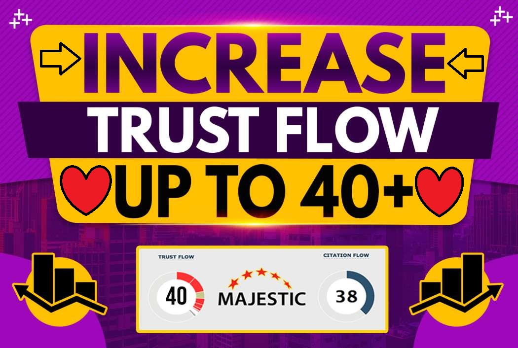 I will increase TF 40 plus Trust Flow skyrocket ranki...