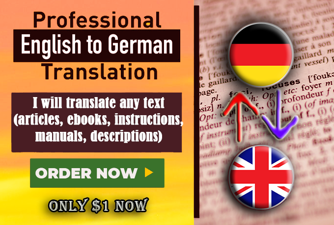 I will deliver a perfect English to German translatio...