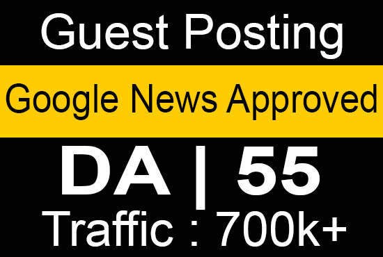 I will guest post on da 55 google news approved websi...