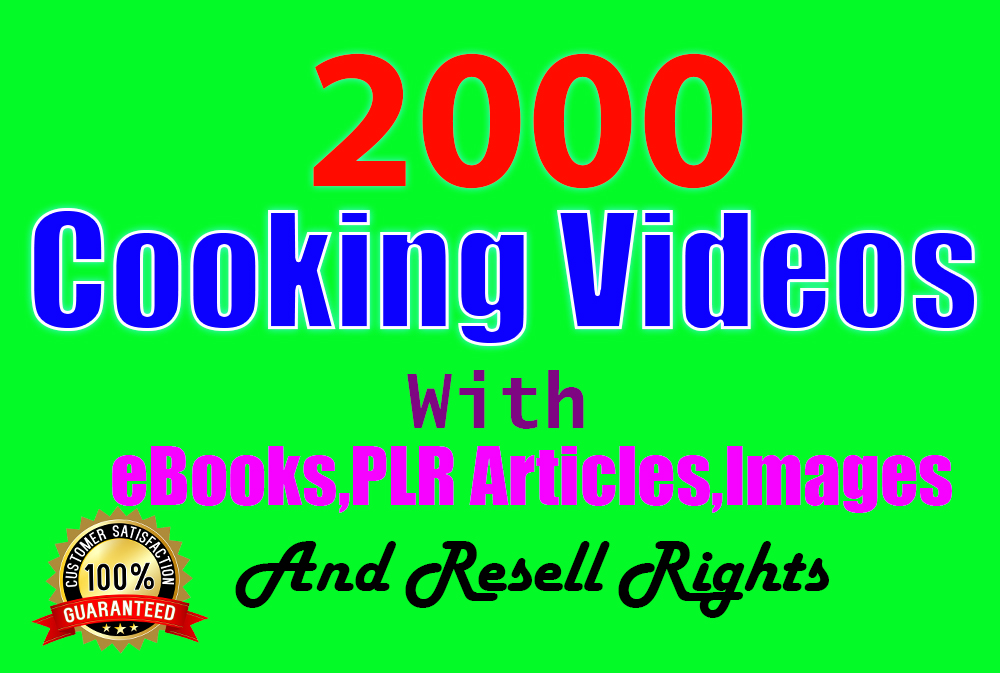 2000 cocking videos with ebooks, plr articles, image...