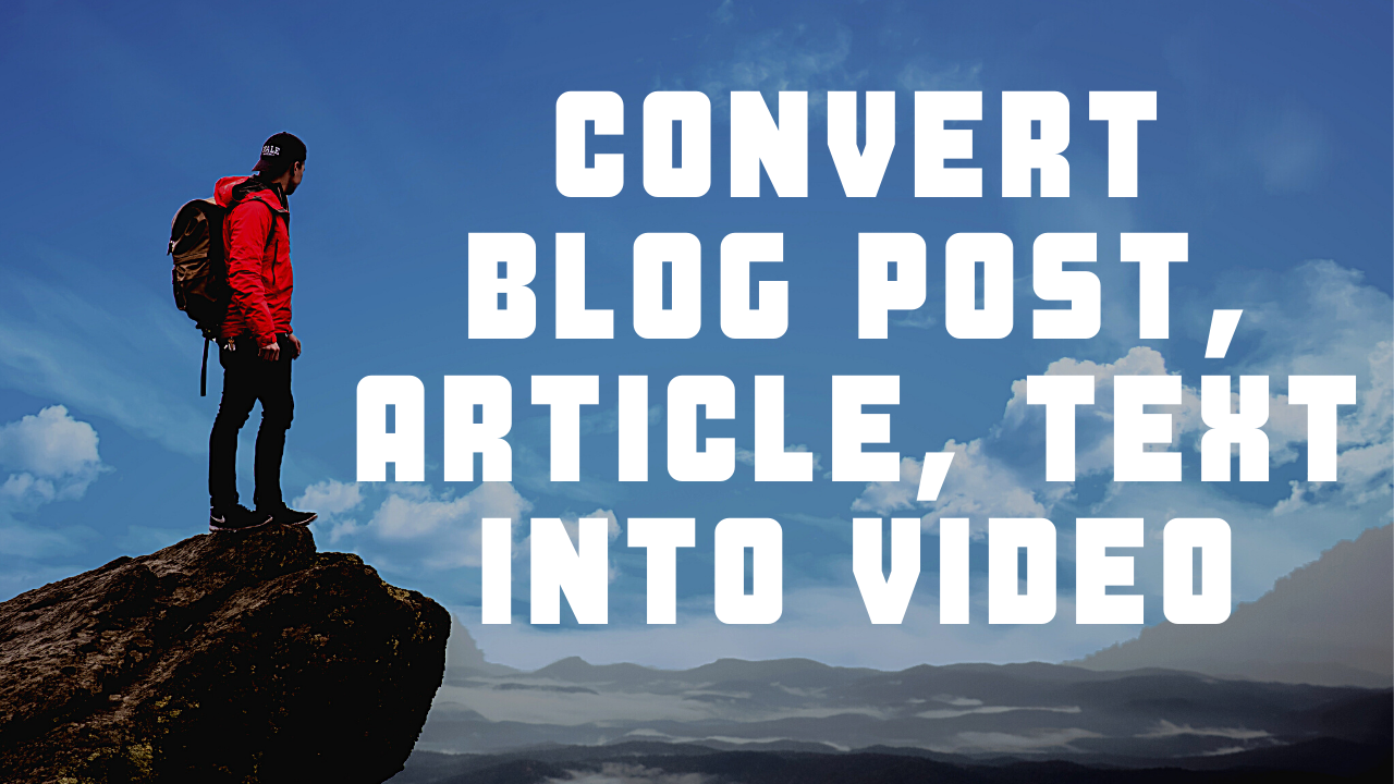 I will convert blog post, article, text into video ...