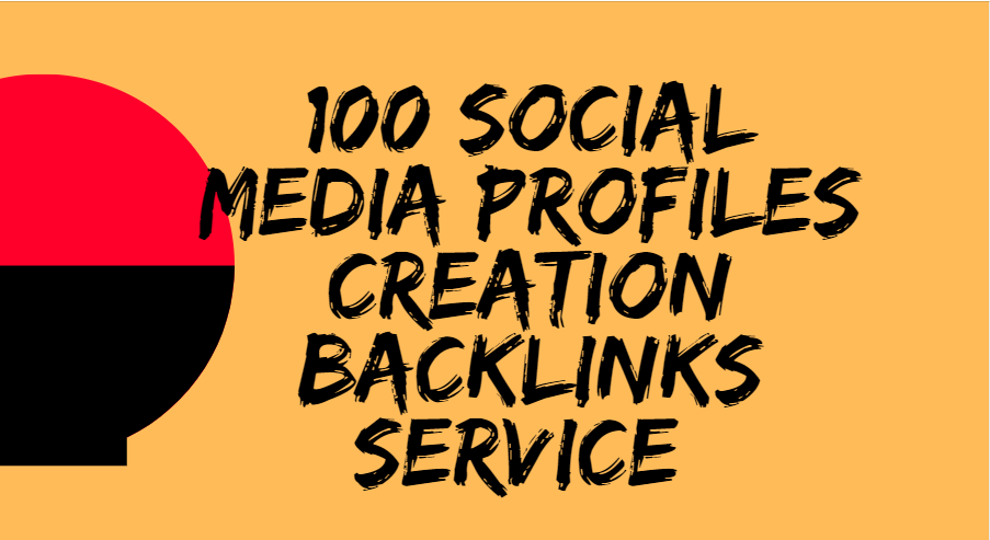 I will do 100 social media profiles creation backlink...