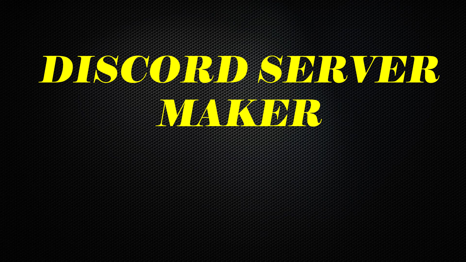 I will make a pro discord server for you within 12 ho...