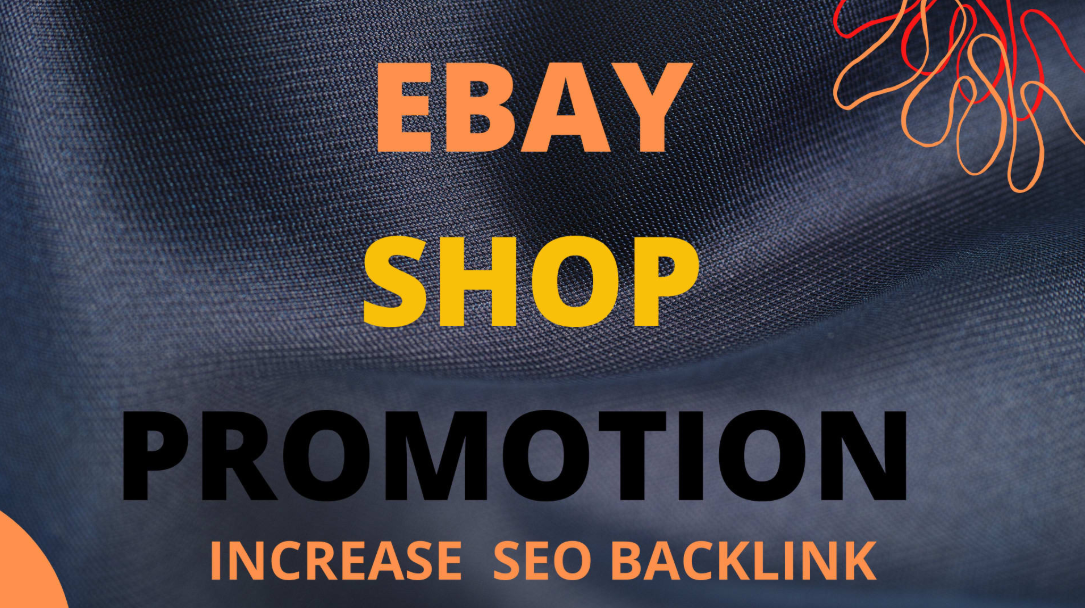 I will promote your ebay shop promotion by seo backli...