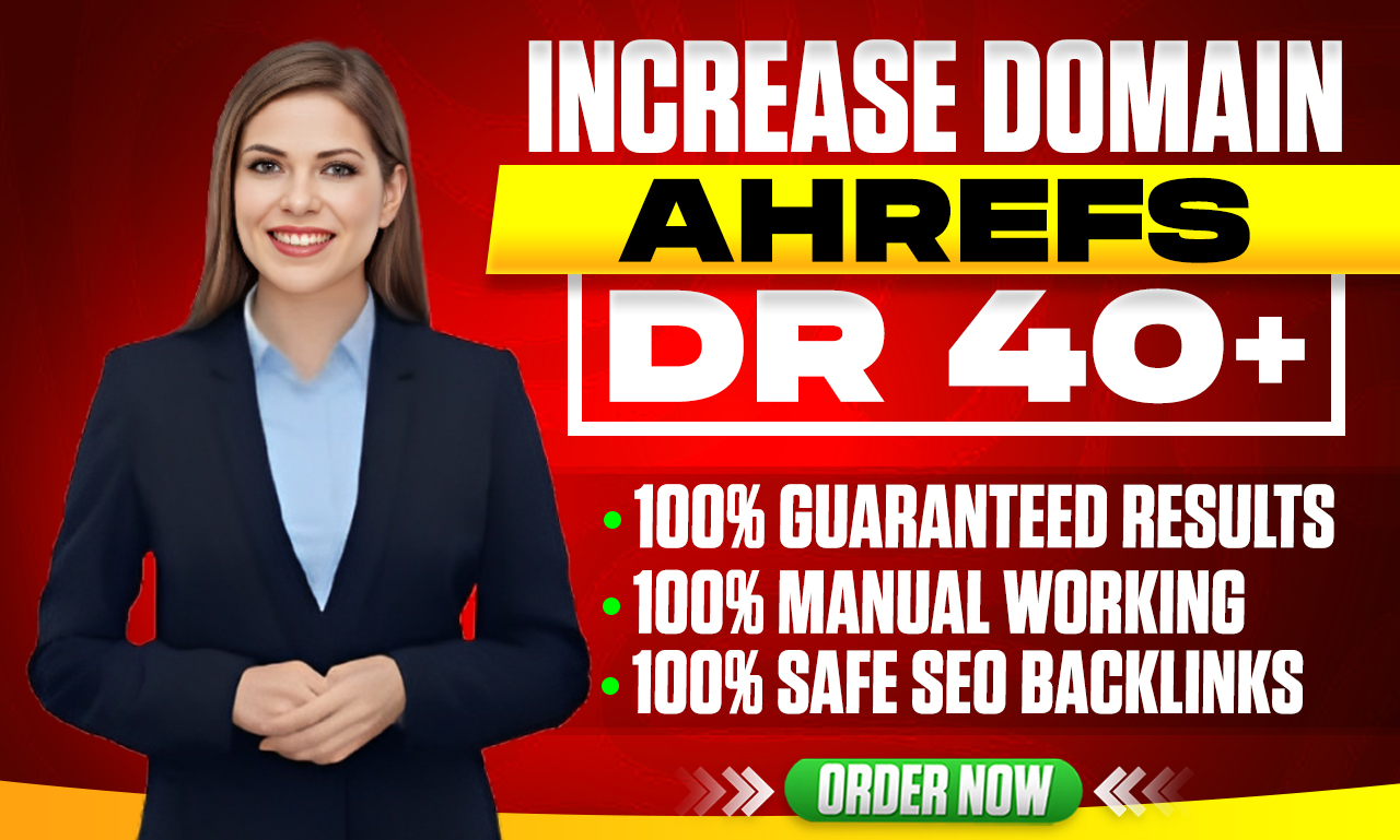 Increase Domain Rating Ahrefs DR to 40+ Guaranteed Wi...