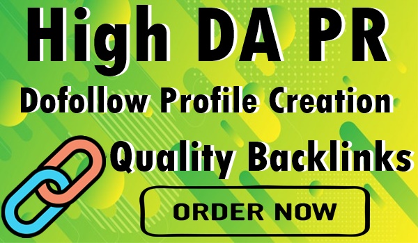 100+ High DA PR Dofollow Profile Creation-Quality Bac...