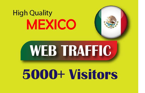 5000+ MEXICO TARGETED low bounce and long visit Human...