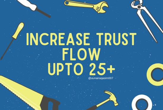 I will increase trust flow of your website upto 25 pl...