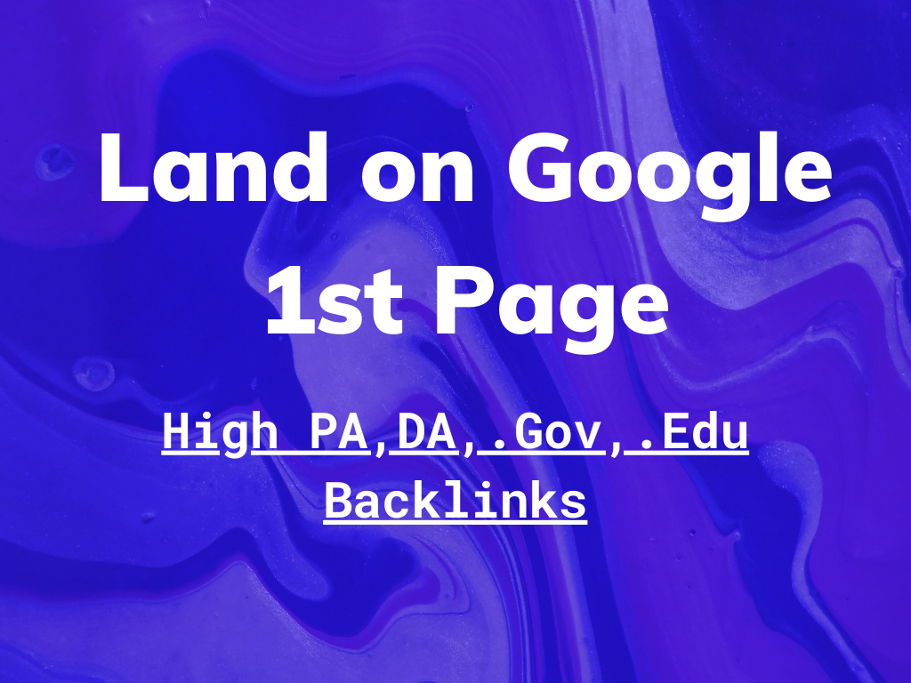 Land on Google 1st Page with High PA DA Backlinks - A...