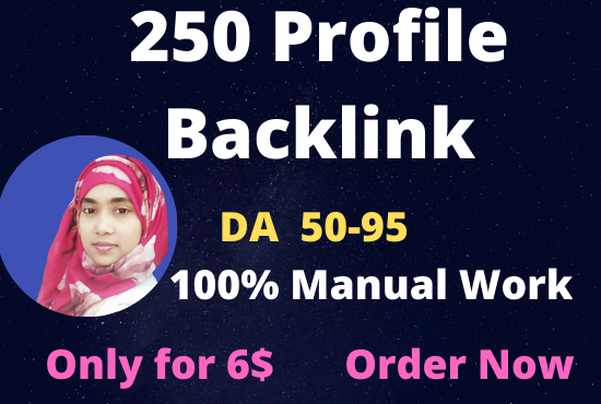 I will create 250 high DA and PA 50 to 95 profile bac...