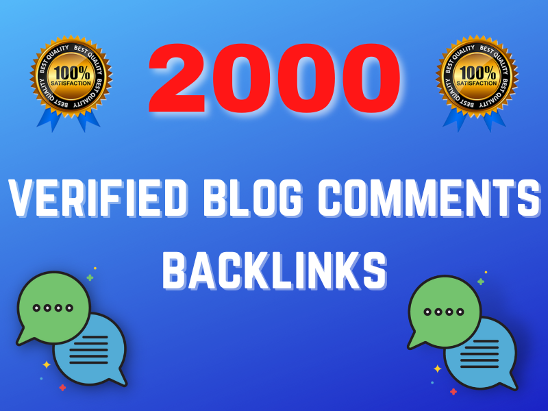 I will build 2000 verified blog comments for Rank You...