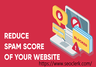 Reduce Website Spam Score, remove Bad Backlinks, Disa...