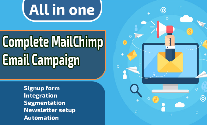 Complete mailchimp email campaign, work as your mail...