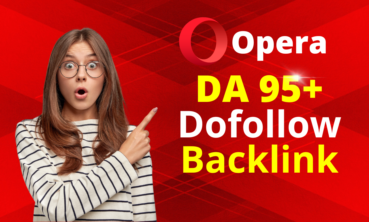 I Will Create a DA 95 Dofollow Backlink From Opera Ex...