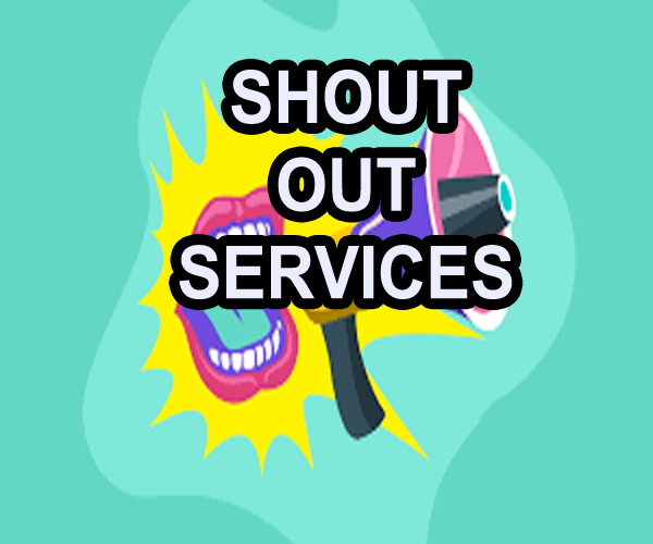 I will give shout out service to more than 16,000 fol...