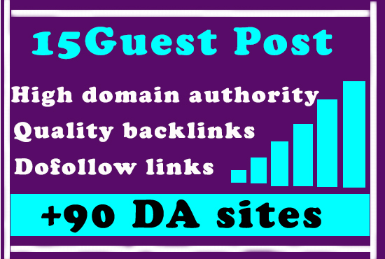 Get 15 guest posts of +90 DA for High ranking on Goog...