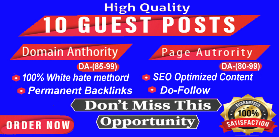 Write and Publish 10 HQ SEO Guest Posts on DA92+ with...