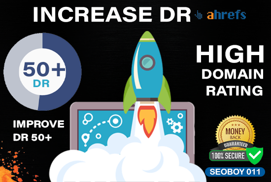 Increase DR Ahrefs Domain Rating 50 plus with seo Bac...