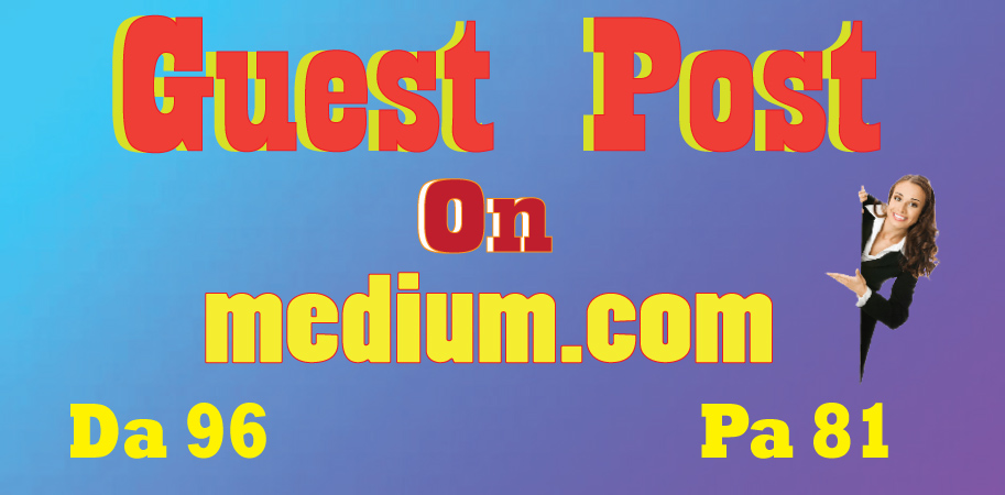 I Will write and publish HQ guest post on Medium. Com...