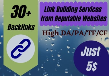 I will Do 35 High Quality Backlinks High DA/PA and TF...
