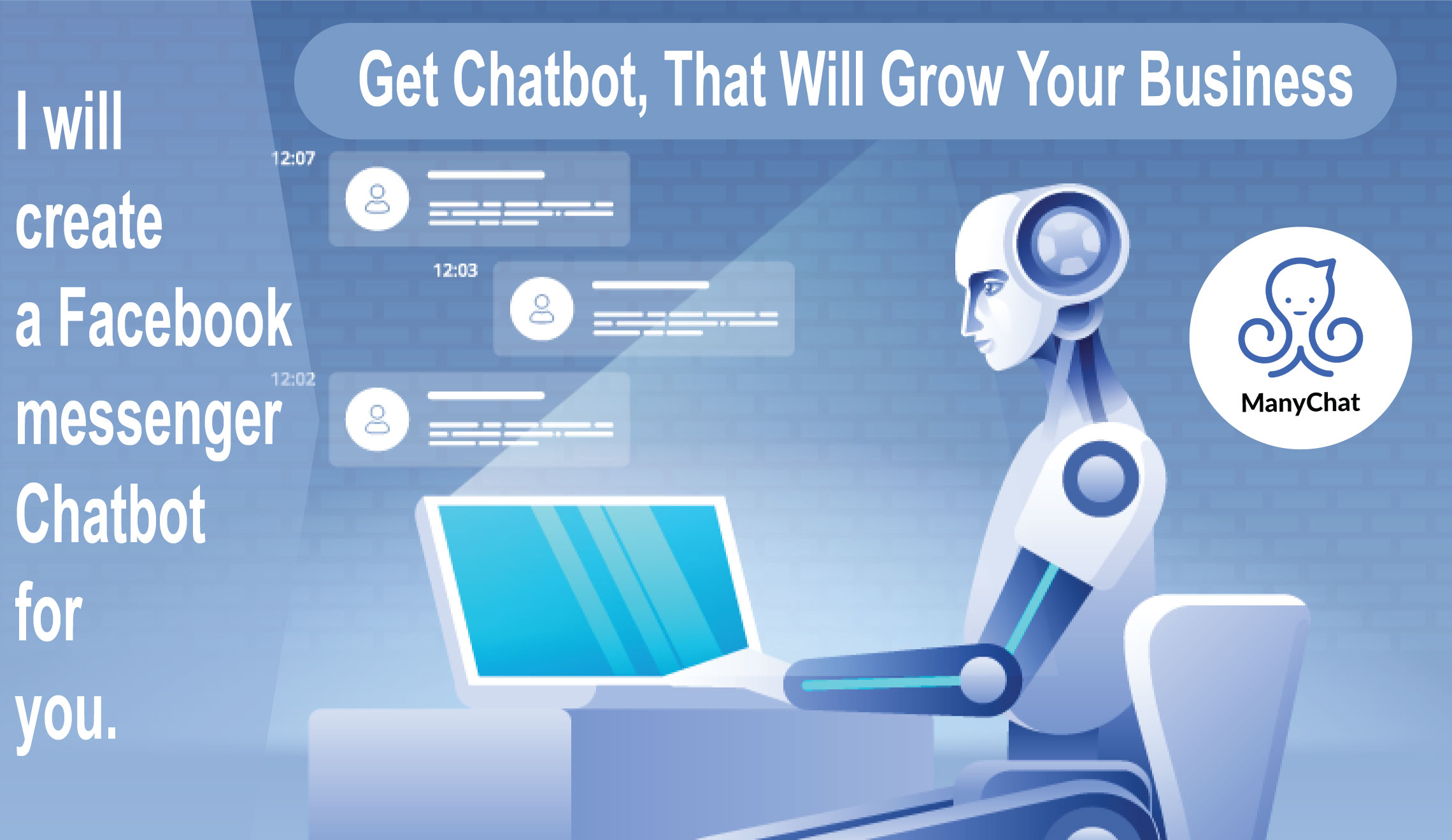 I will create a messenger Chatbot for you