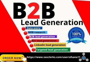 I will provide 100 b2b lead generation and targeted l...