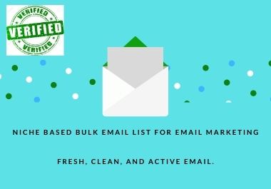 I will collect niche based bulk email list for email ...