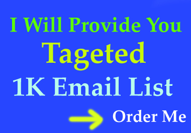 I will give you 100 active 1k email list