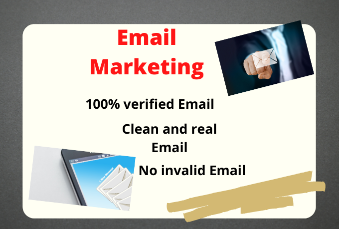 I will give you targeted and verified Email list for ...