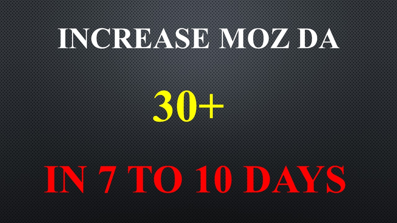 I will increase domain authority moz DA pa 30 plus in...