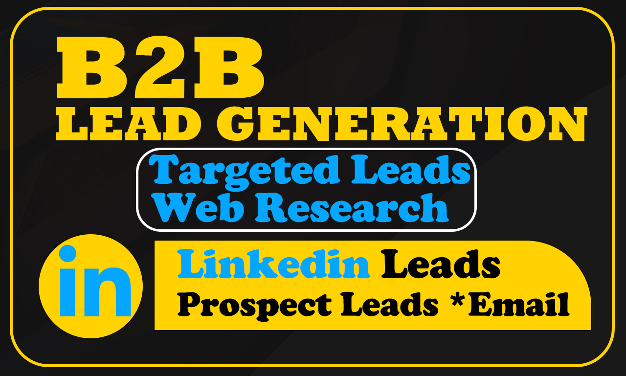 Targeted b2b lead generation web research and linkedi...