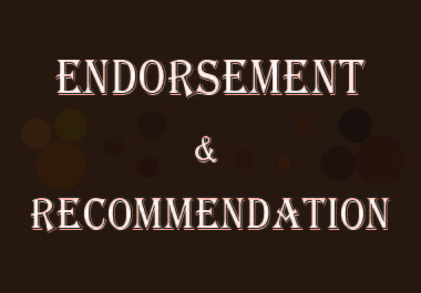 I Will Provide You Endorsement or Recommendation on Y...