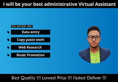 I will be your best Virtual Assistant for any kind of...