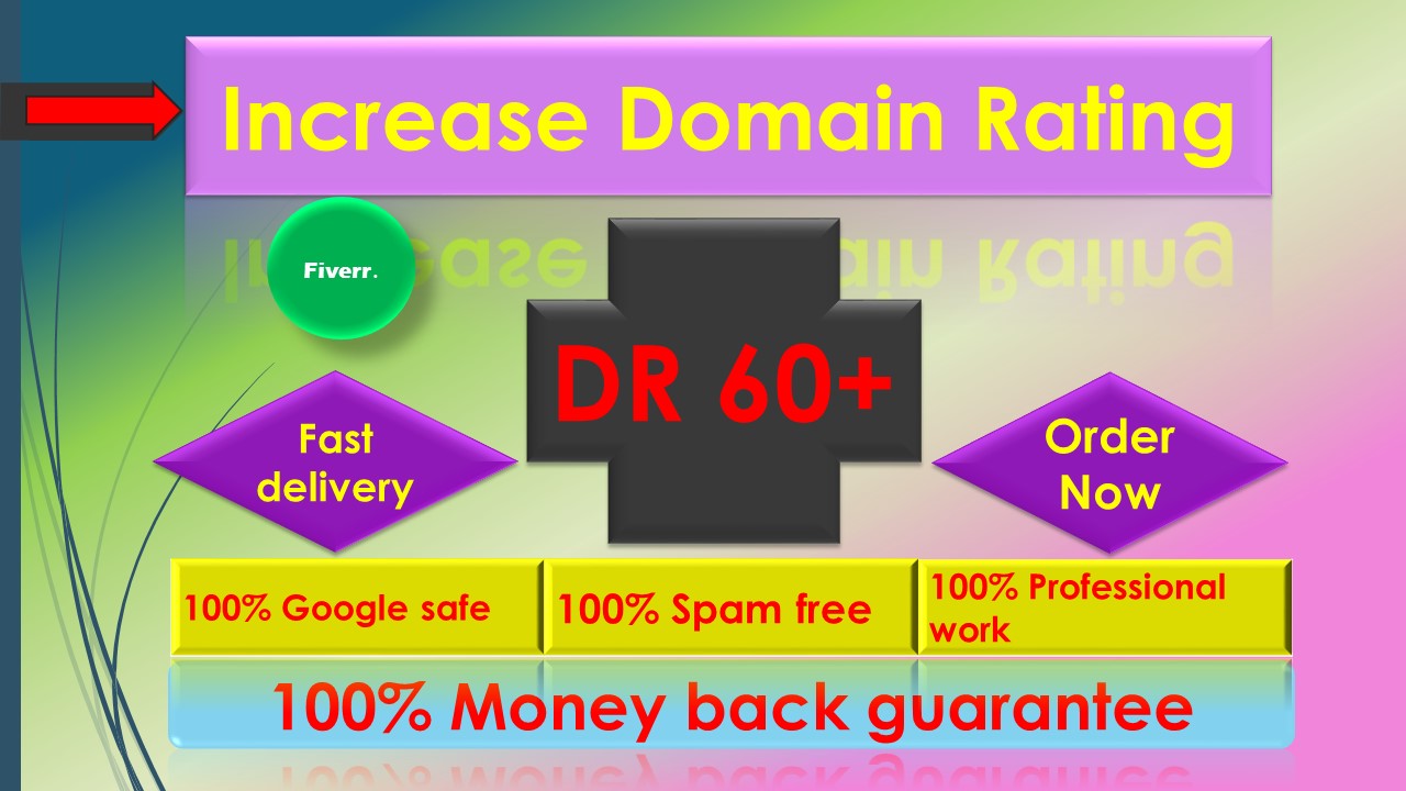 i will increase Ahref domain rating DR 55 to 60 plus ...