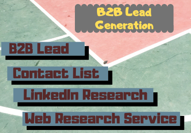 I Will Generate B2B/B2C Lead & Build Targeted Con...