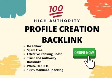 Create manually 100 High authority Profile backlinks ...