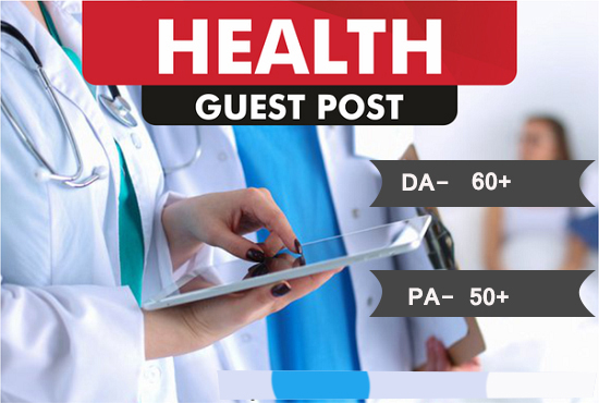 I will create health guest post on the high da websit...