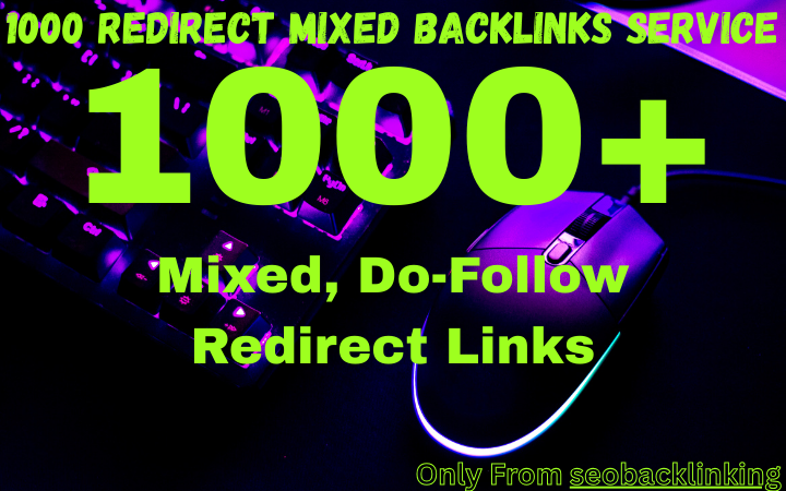 Build 1000+ High Quality Redirect Do-Follow BackLinks...
