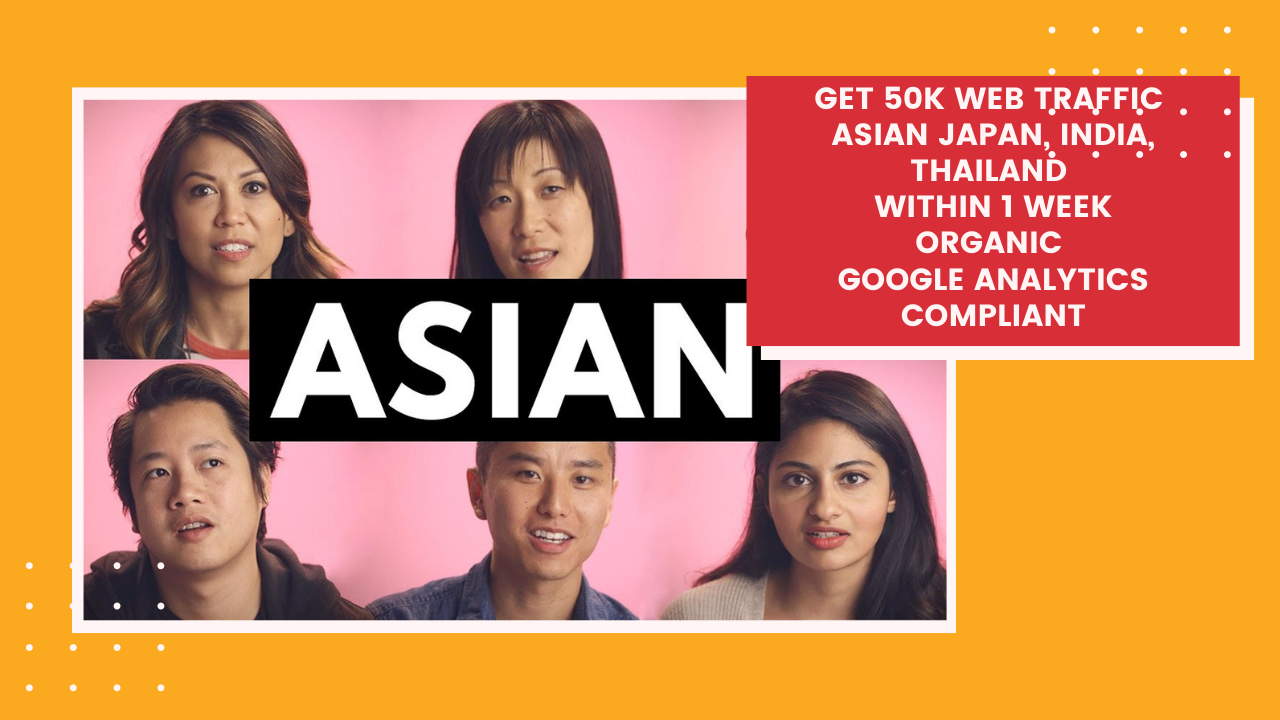 Get organic Asian Japan India Thailand 50000 web traf...
