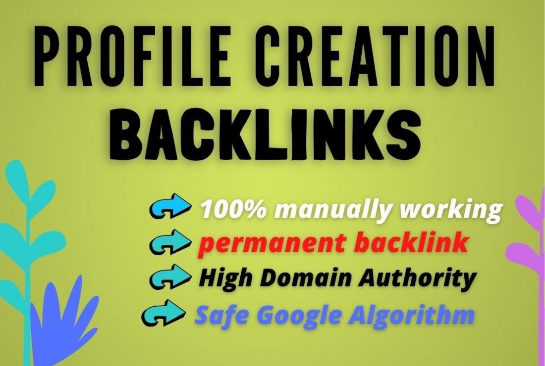 I will give 20 High-Quality Profile Creation SEO Back...