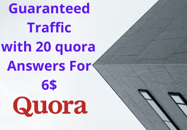 Guaranteed Niche relevant traffic with 20 Quora answe...