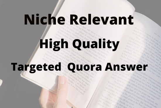 Create Guaranteed Niche Relevant 10 HQ Quora Answer w...