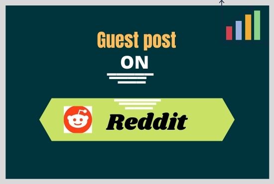 Give Your 5 Reddit Guests Post For Your Keyword &...