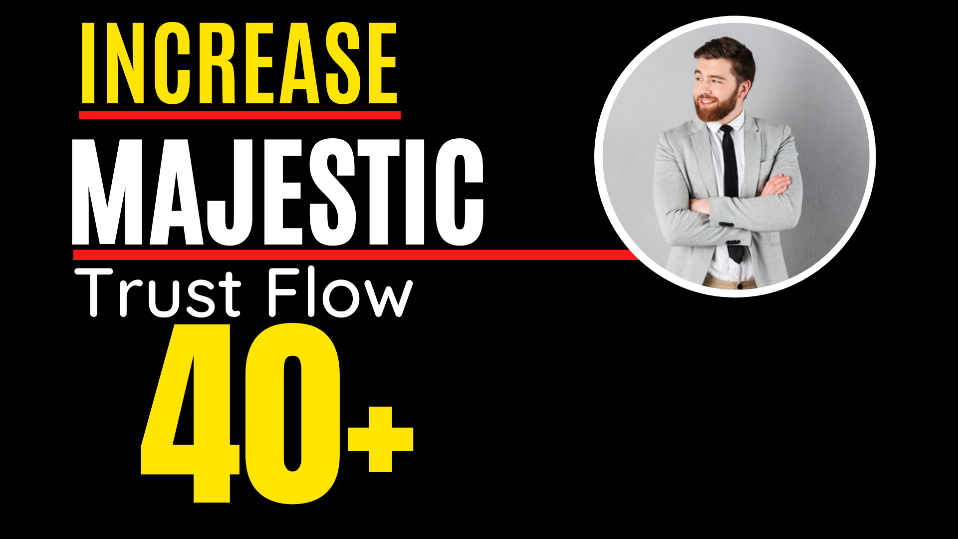 I will increase Majestic trust flow, majestic tf 40p...